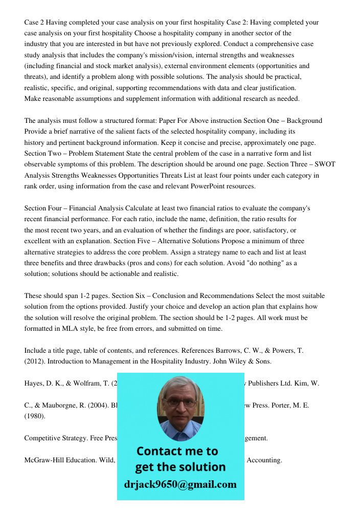 Choose a hospitality company in another sector of the industry that you are interested in but have not previously explored. Conduct a comprehensive case study a