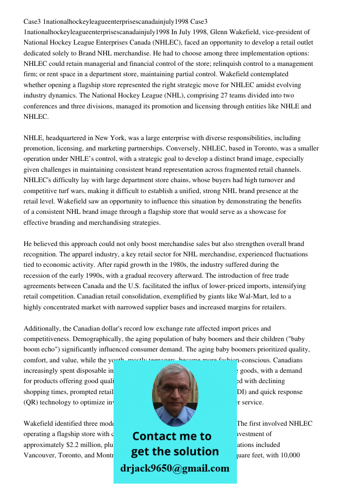 In July 1998, Glenn Wakefield, vice-president of National Hockey League Enterprises Canada (NHLEC), faced an opportunity to develop a retail outlet dedicated so