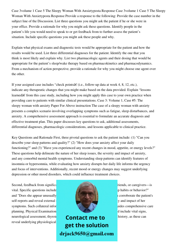 Provide a response to the following: Provide the case number in the subject line of the Discussion. List three questions you might ask the patient if he or she 