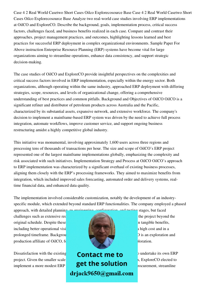 Analyze two real-world case studies involving ERP implementations at OilCO and ExploreCO. Describe the background, goals, implementation process, critical succe