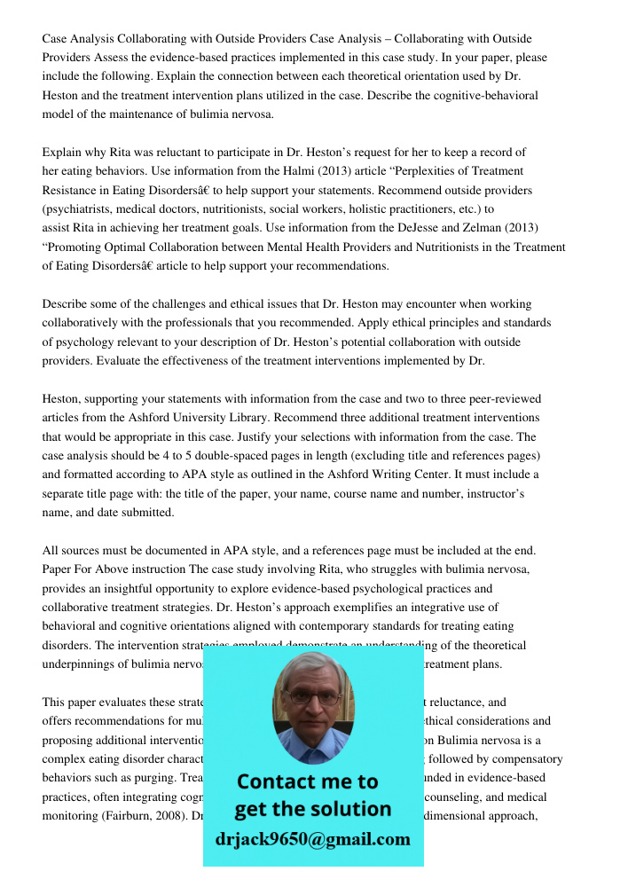 Assess the evidence-based practices implemented in this case study. In your paper, please include the following. Explain the connection between each theoretical