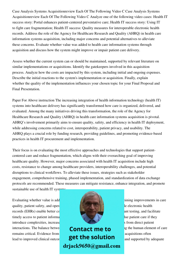 Analyze one of the following video cases: Health IT success story: Portal enhances patient-centered preventative care; Health IT success story: Using IT to figh