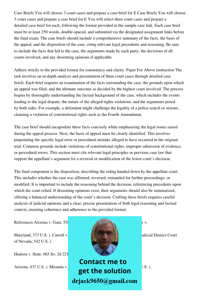 You will select three court cases and prepare a detailed case brief for each, following the format provided in the sample case link. Each case brief must be at 