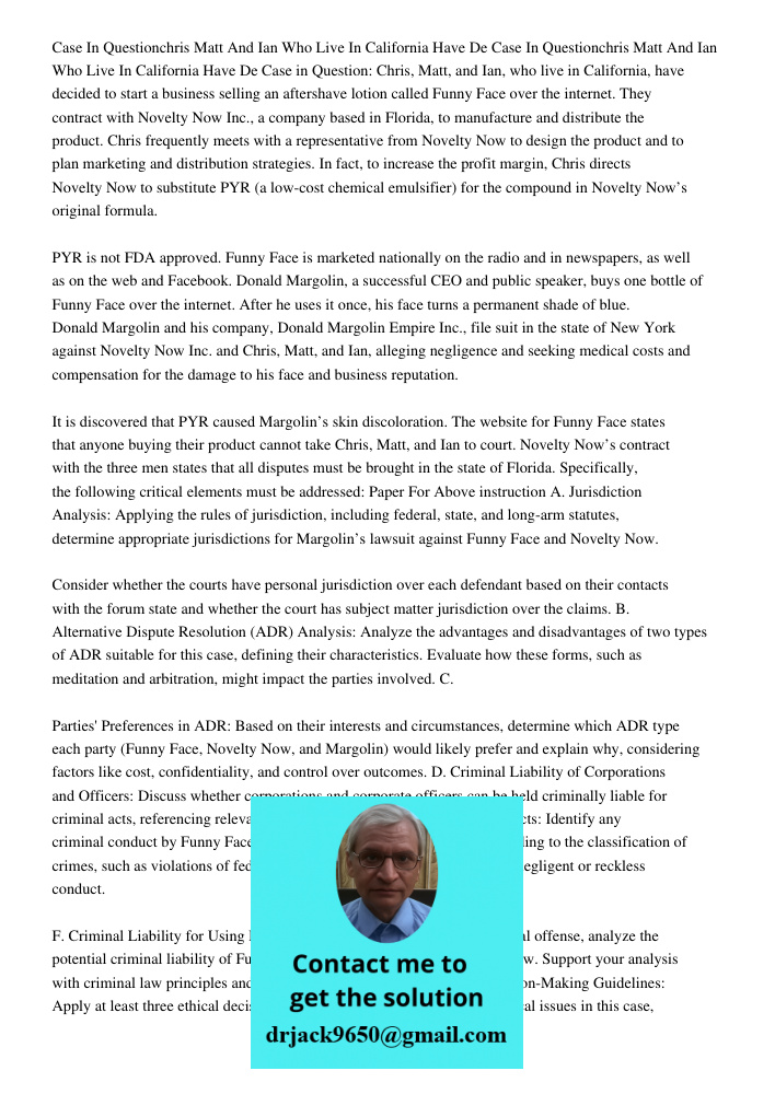 Case in Question: Chris, Matt, and Ian, who live in California, have decided to start a business selling an aftershave lotion called Funny Face over the interne