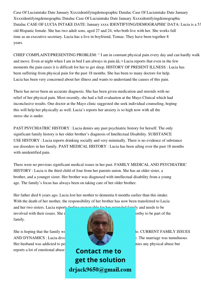 Case Of Luciaintake Date January Xxxxidentifyingdemographic Dataluc CASE OF LUCIA INTAKE DATE: January xxxx IDENTIFYING/DEMOGRAPHIC DATA: Lucia is a 53-years-ol