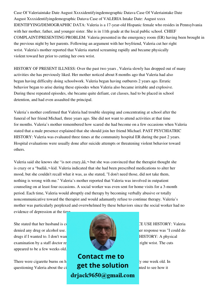 Case of VALERIA Intake Date: August xxxx IDENTIFYING/DEMOGRAPHIC DATA: Valeria is a 17-year-old Hispanic female who resides in Pennsylvania with her mother, fat