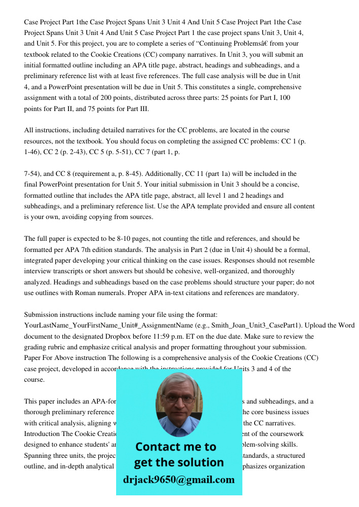 Case Project Part 1 the case project spans Unit 3, Unit 4, and Unit 5. For this project, you are to complete a series of “Continuing Problems” from your textboo