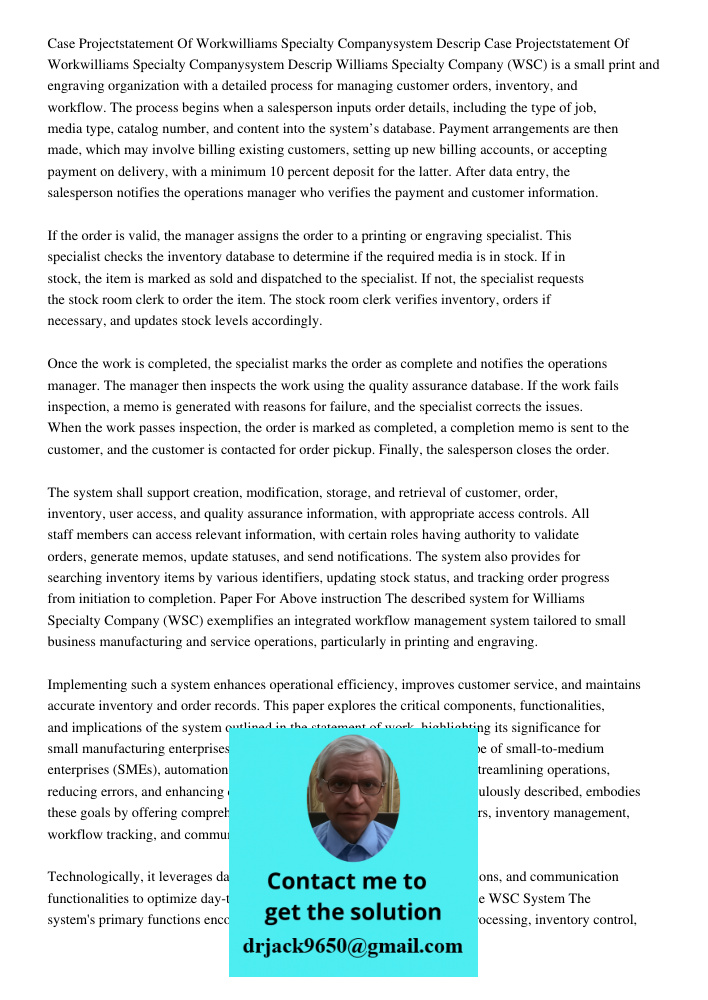 Williams Specialty Company (WSC) is a small print and engraving organization with a detailed process for managing customer orders, inventory, and workflow. The 