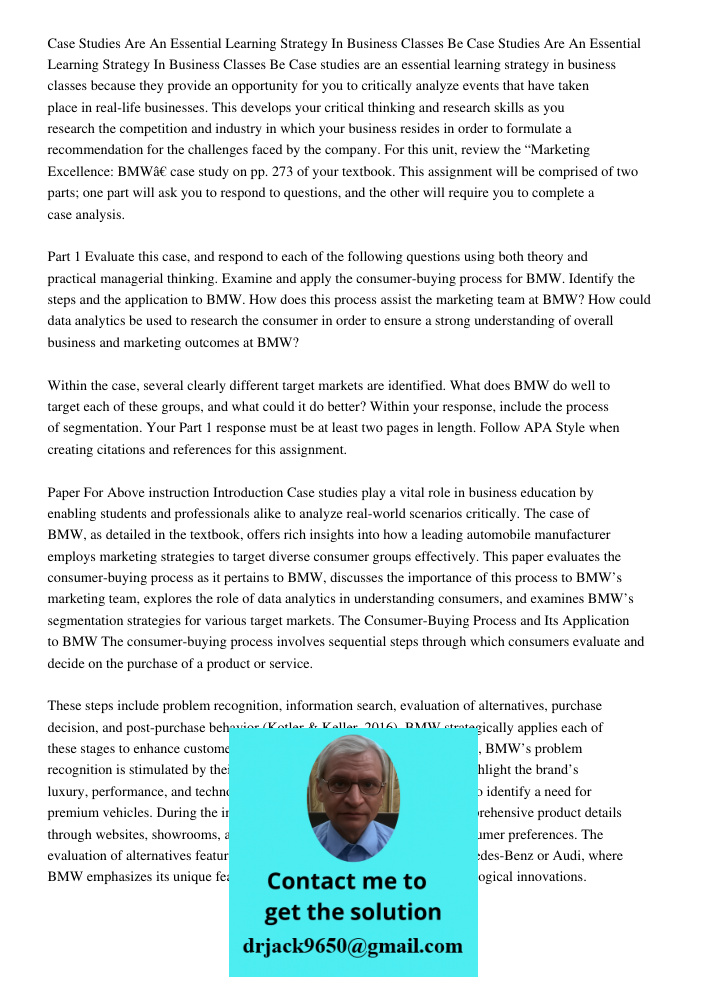 Case studies are an essential learning strategy in business classes because they provide an opportunity for you to critically analyze events that have taken pla