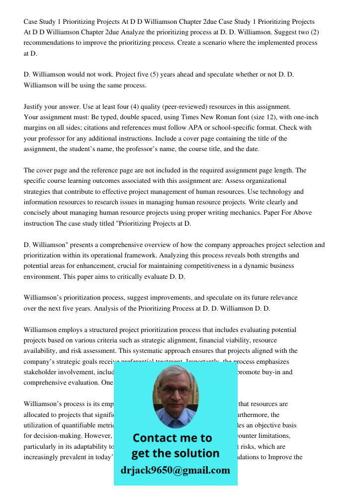 Analyze the prioritizing process at D. D. Williamson. Suggest two (2) recommendations to improve the prioritizing process. Create a scenario where the implement