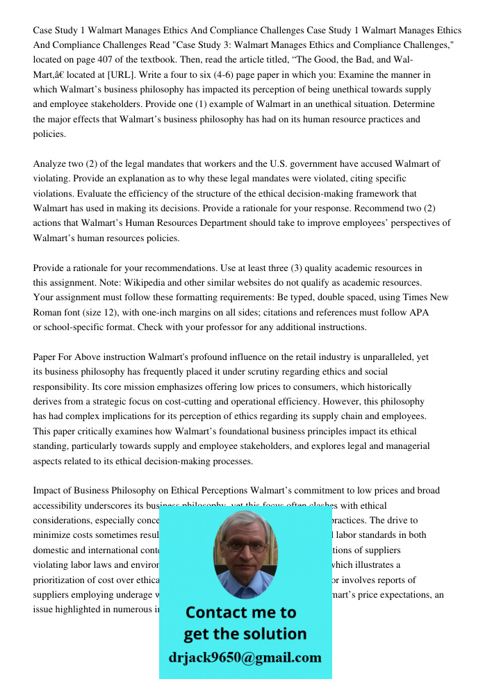 Read "Case Study 3: Walmart Manages Ethics and Compliance Challenges," located on page 407 of the textbook. Then, read the article titled, “The Good, the Bad, a
