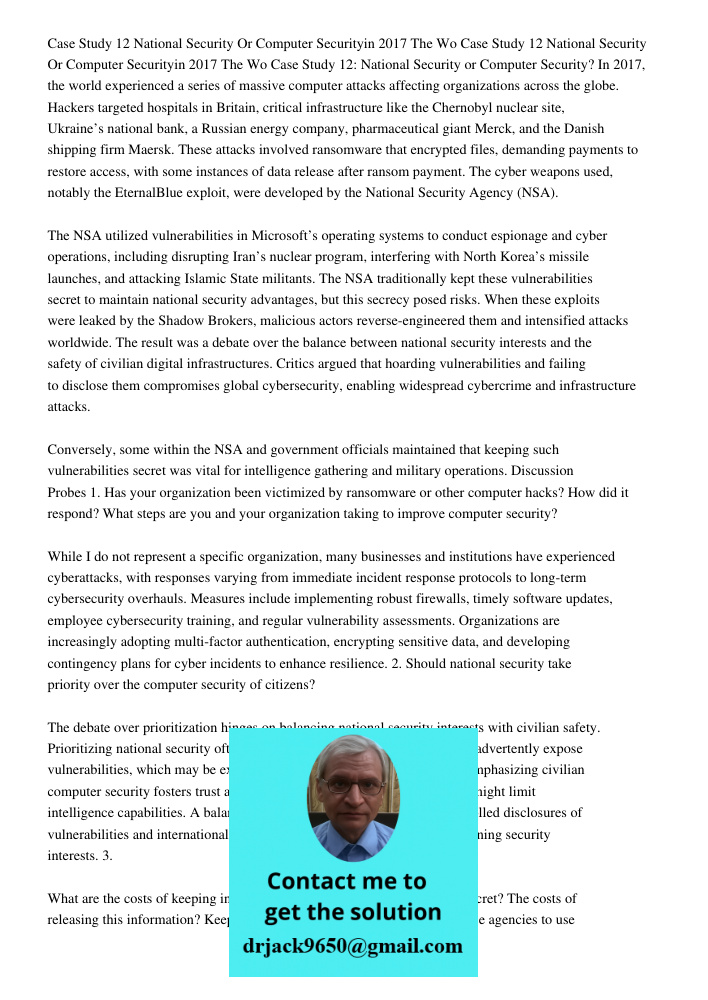 Case Study 12: National Security or Computer Security? In 2017, the world experienced a series of massive computer attacks affecting organizations across the gl