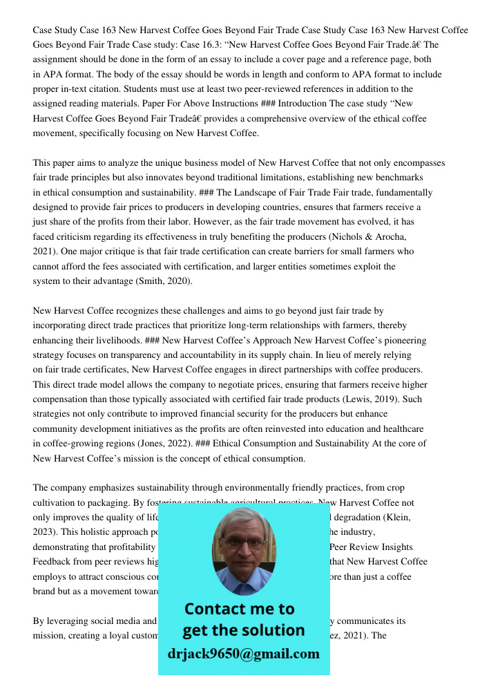 Case study: Case 16.3: “New Harvest Coffee Goes Beyond Fair Trade.” The assignment should be done in the form of an essay to include a cover page and a referenc