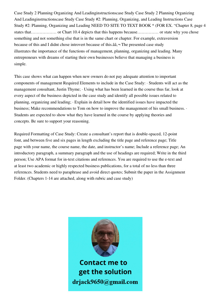 Case Study #2: Planning, Organizing, and Leading Instructions Case Study #2: Planning, Organizing and Leading NEED TO SITE TO TEXT BOOK* (FOR EX. “Chapter 8, pa
