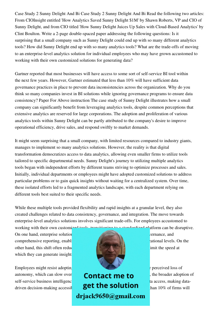 Read the following two articles: From CIOInsight entitled 'How Analytics Saved Sunny Delight $1M' by Shawn Roberts, VP and CIO of Sunny Delight, and from CIO ti