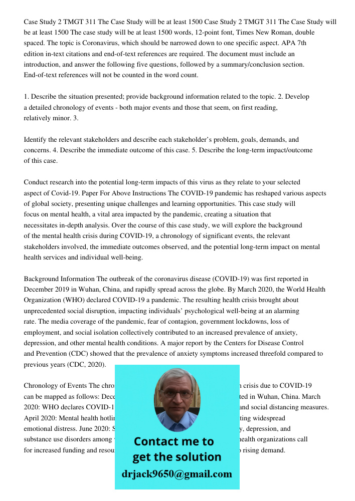 The case study will be at least 1500 words, 12-point font, Times New Roman, double spaced. The topic is Coronavirus, which should be narrowed down to one specif