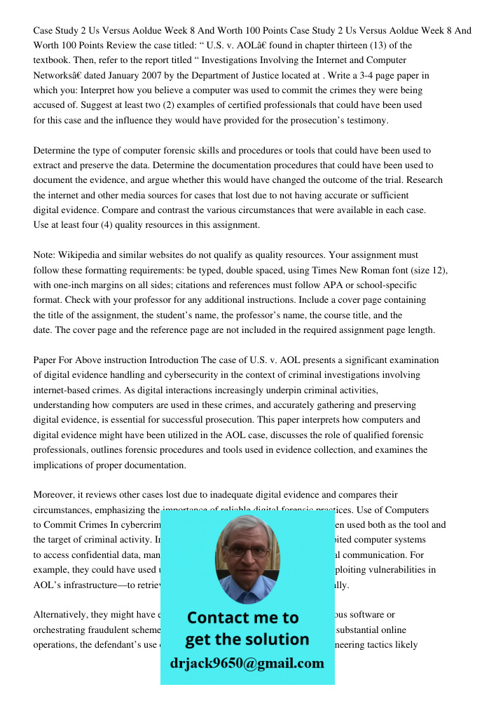 Review the case titled: “ U.S. v. AOL” found in chapter thirteen (13) of the textbook. Then, refer to the report titled “ Investigations Involving the Internet 