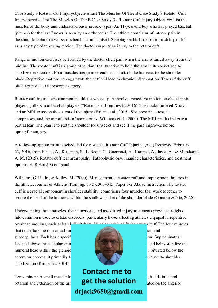 Case Study 3 - Rotator Cuff Injury Objective: List the muscles of the body and understand basic muscle types. An 11-year-old boy who has played baseball (pitche