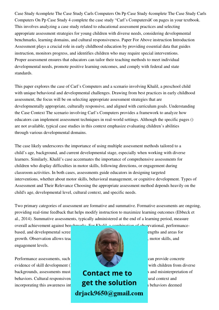 Case Study 4 complete the case study “Carl’s Computers” on pages 286-288 in your textbook. This involves analyzing a case study related to educational assessmen