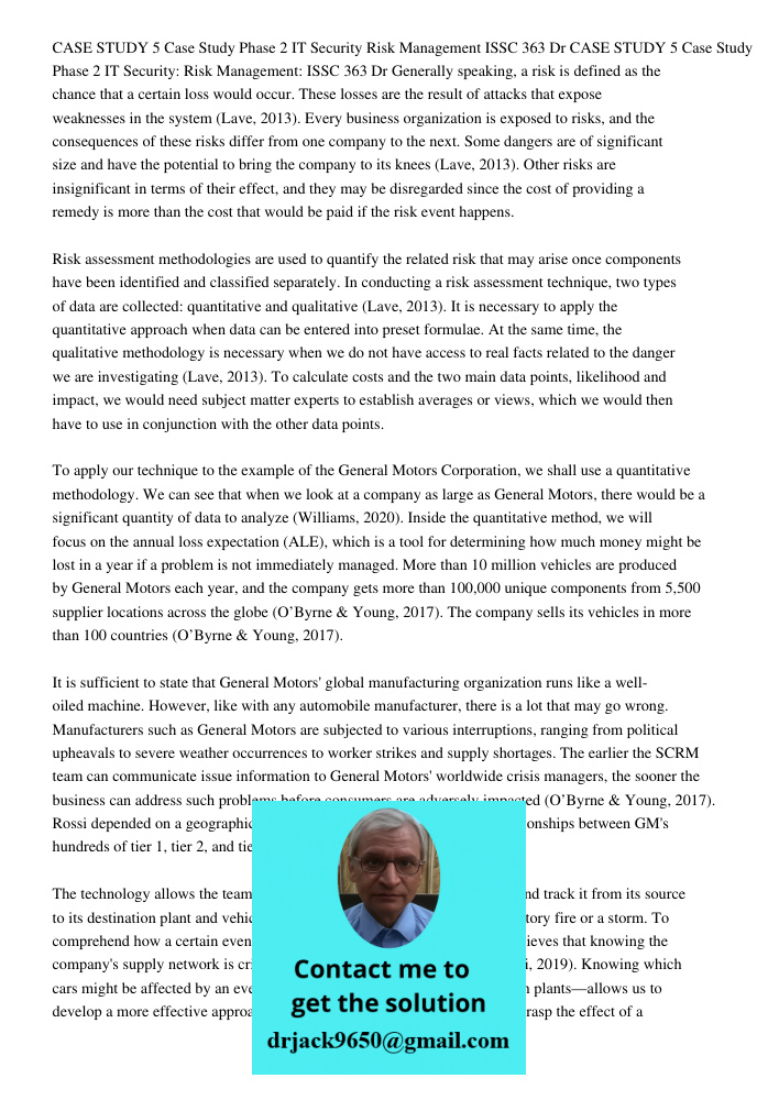 Generally speaking, a risk is defined as the chance that a certain loss would occur. These losses are the result of attacks that expose weaknesses in the system
