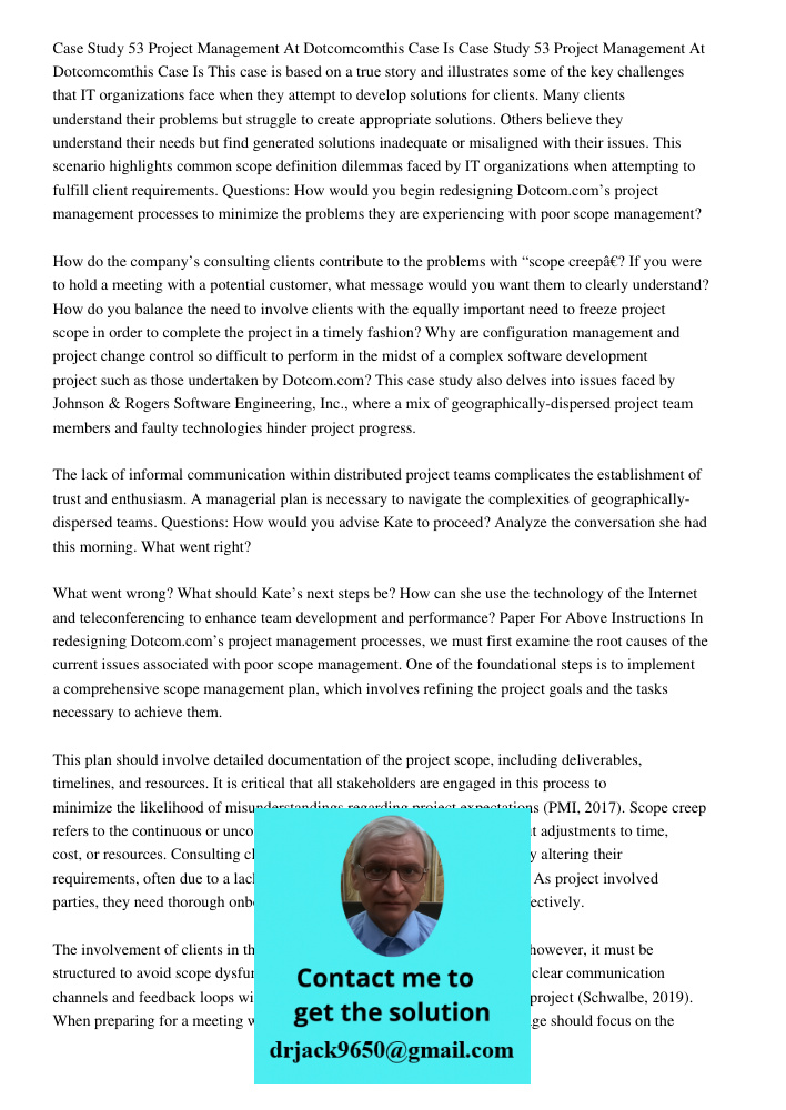 This case is based on a true story and illustrates some of the key challenges that IT organizations face when they attempt to develop solutions for clients. Man