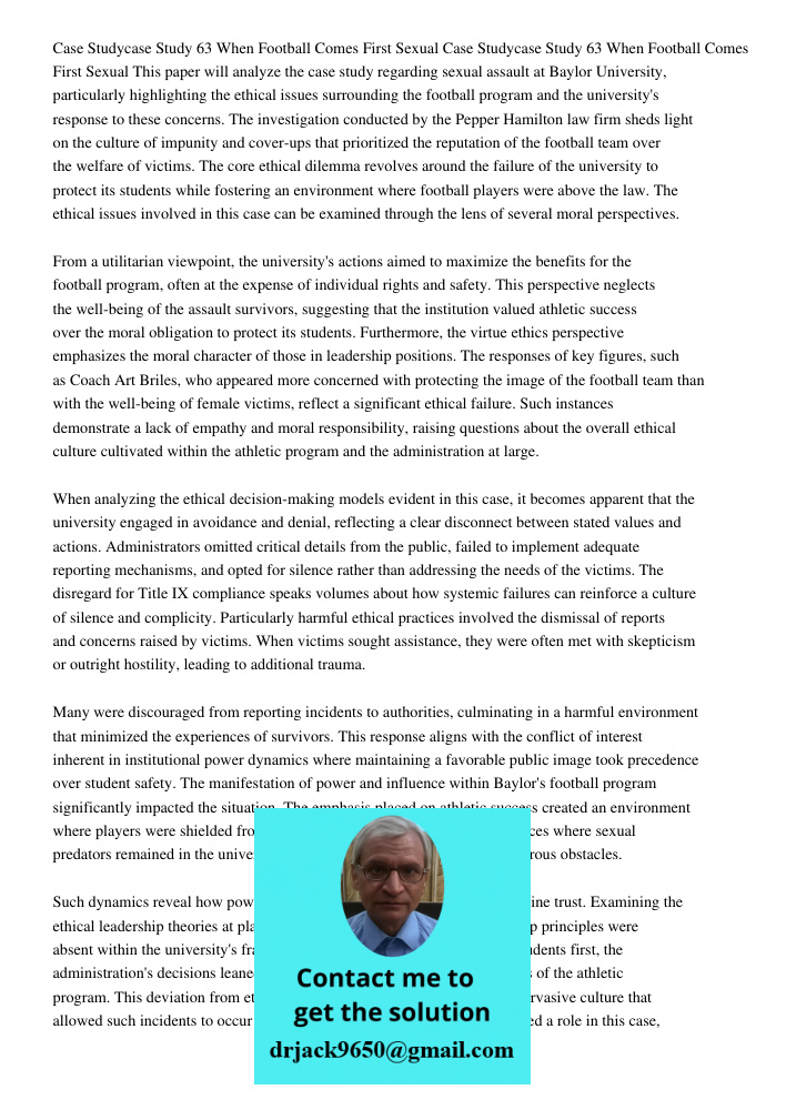 This paper will analyze the case study regarding sexual assault at Baylor University, particularly highlighting the ethical issues surrounding the football prog