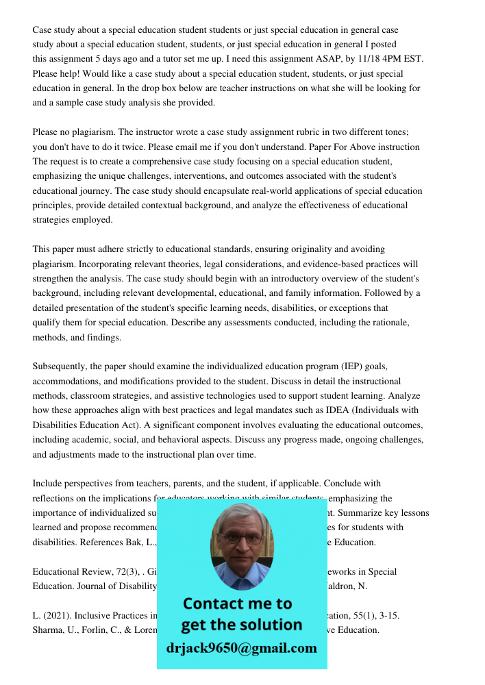 I posted this assignment 5 days ago and a tutor set me up. I need this assignment ASAP, by 11/18 4PM EST. Please help! Would like a case study about a special e