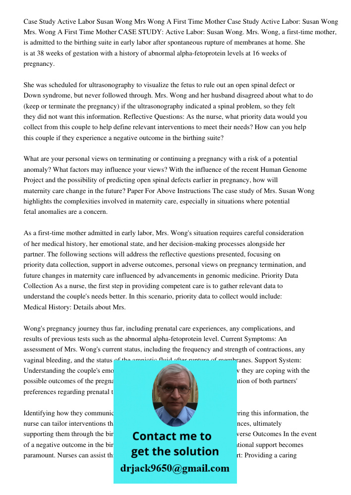 CASE STUDY: Active Labor: Susan Wong. Mrs. Wong, a first-time mother, is admitted to the birthing suite in early labor after spontaneous rupture of membranes at