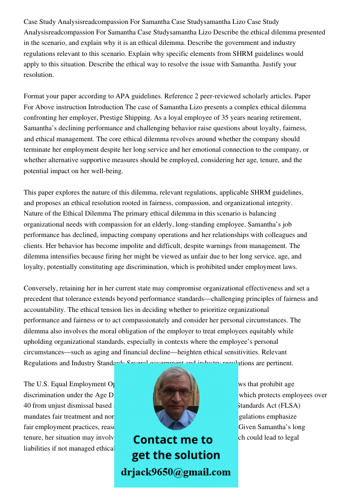 Describe the ethical dilemma presented in the scenario, and explain why it is an ethical dilemma. Describe the government and industry regulations relevant to t