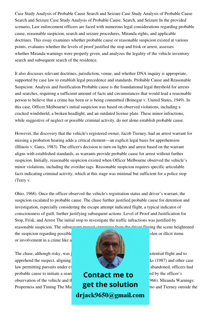 Case Study Analysis of Probable Cause Search and Seizure In the provided scenario, Law enforcement officers are faced with numerous legal considerations regardi