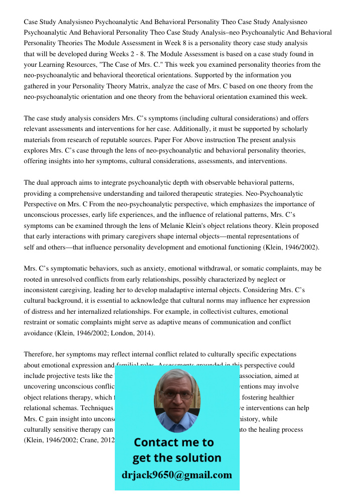 Case Study Analysis–neo Psychoanalytic And Behavioral Personality Theories The Module Assessment in Week 8 is a personality theory case study analysis that will