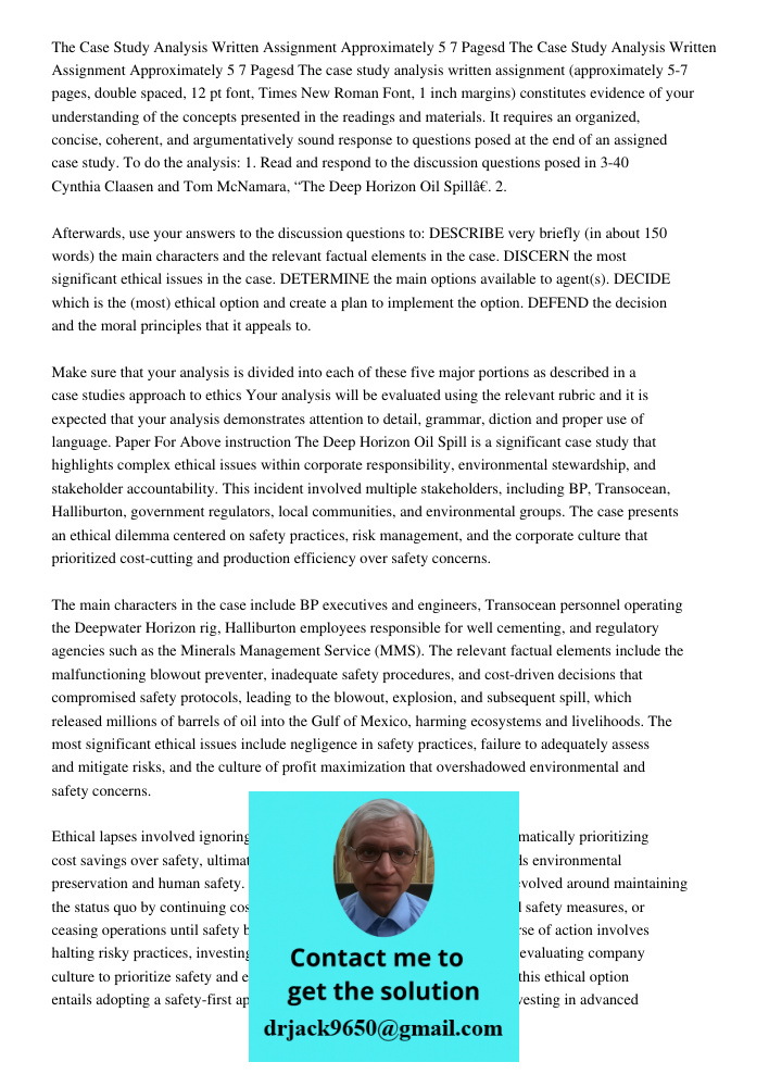 The case study analysis written assignment (approximately 5-7 pages, double spaced, 12 pt font, Times New Roman Font, 1 inch margins) constitutes evidence of yo