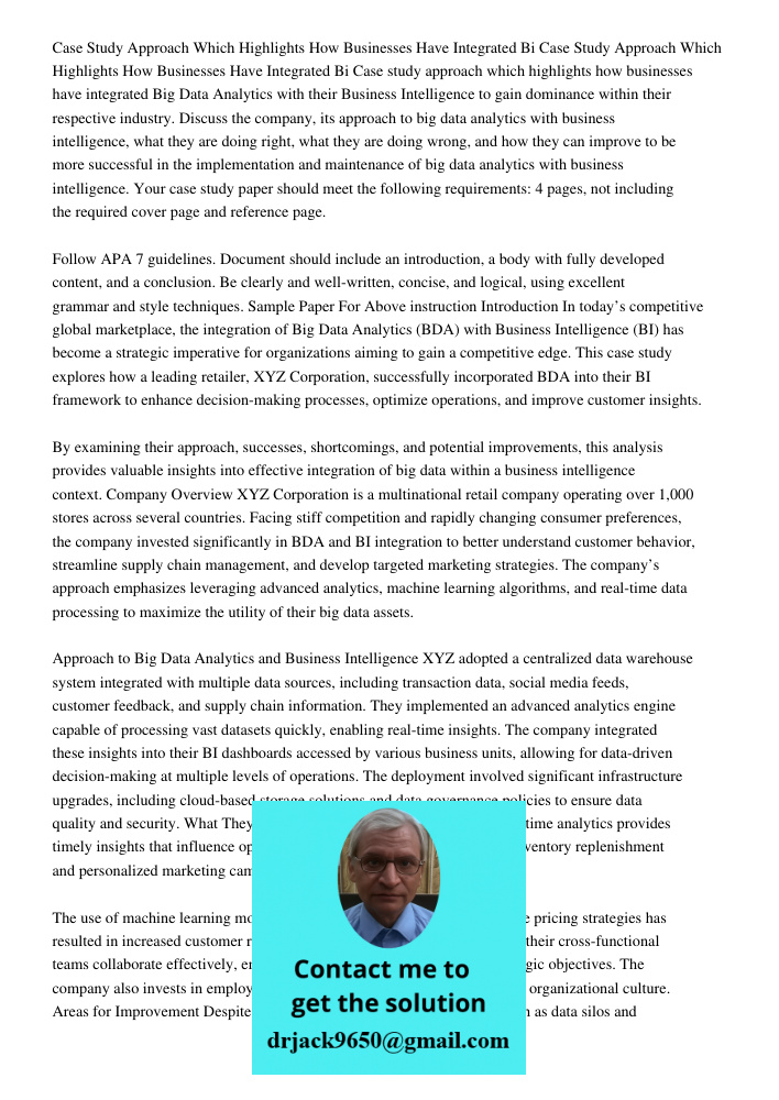 Case study approach which highlights how businesses have integrated Big Data Analytics with their Business Intelligence to gain dominance within their respectiv