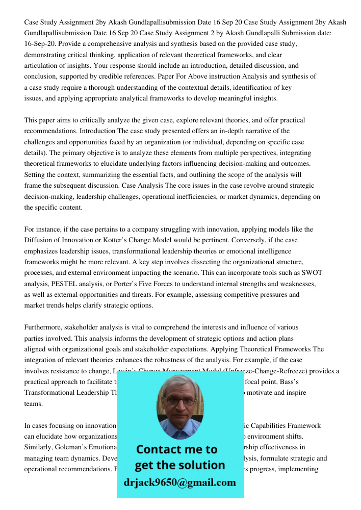 Case Study Assignment 2 by Akash Gundlapalli Submission date: 16-Sep-20. Provide a comprehensive analysis and synthesis based on the provided case study, demons