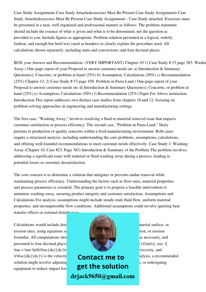 Case Study Assignments - Case Study attached. Exercises must be presented in a neat, well organized and professional manner as follows: The problem statement sh