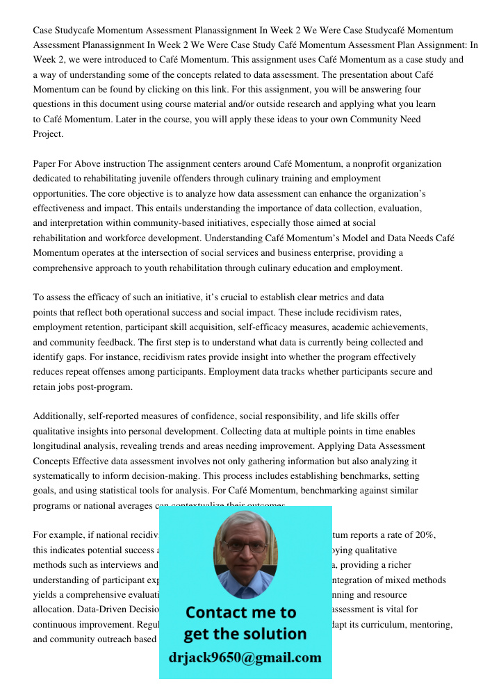 Case Study Café Momentum Assessment Plan Assignment: In Week 2, we were introduced to Café Momentum. This assignment uses Café Momentum as a case study and a wa