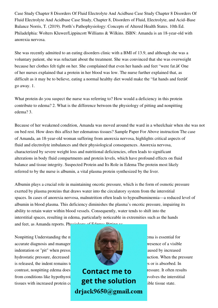 Case Study, Chapter 8, Disorders of Fluid, Electrolyte, and Acid–Base Balance Norris, T. (2019). Porth’s Pathophysiology: Concepts of Altered Health States. 10t