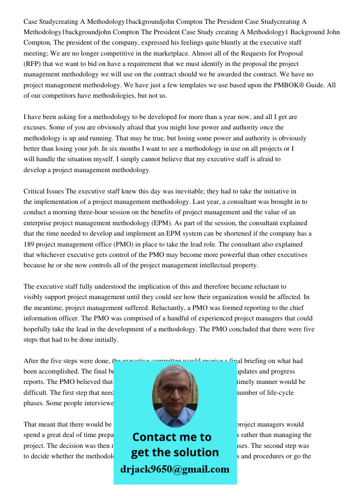 Case Study creating A Methodology1 Background John Compton, The president of the company, expressed his feelings quite bluntly at the executive staff meeting; W