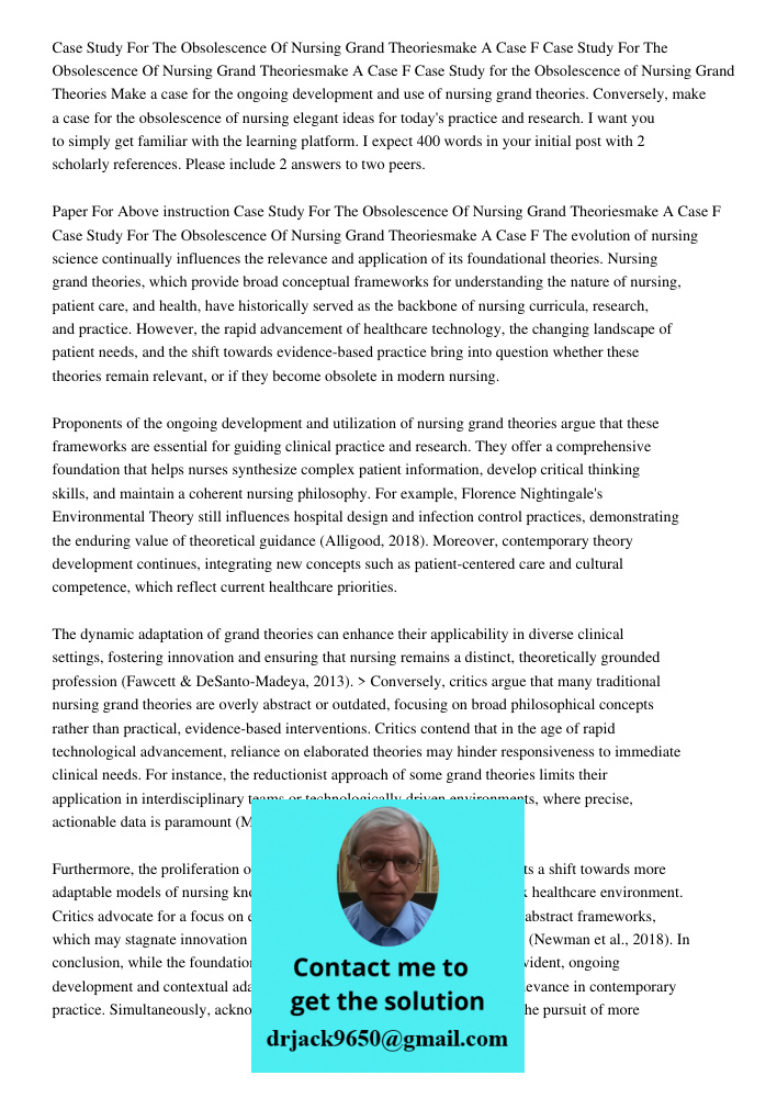 Case Study for the Obsolescence of Nursing Grand Theories Make a case for the ongoing development and use of nursing grand theories. Conversely, make a case for