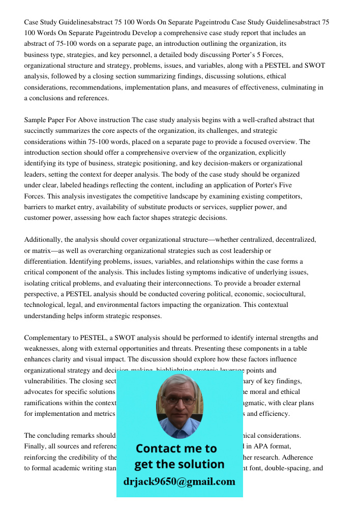 Develop a comprehensive case study report that includes an abstract of 75-100 words on a separate page, an introduction outlining the organization, its business