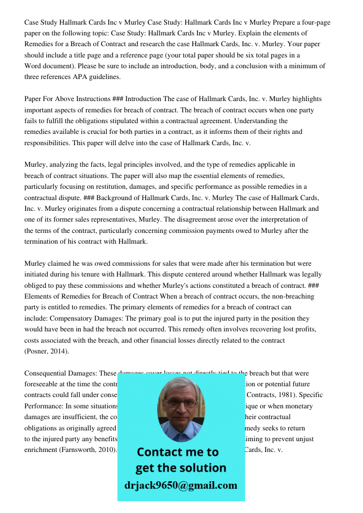 Prepare a four-page paper on the following topic: Case Study: Hallmark Cards Inc v Murley. Explain the elements of Remedies for a Breach of Contract and researc