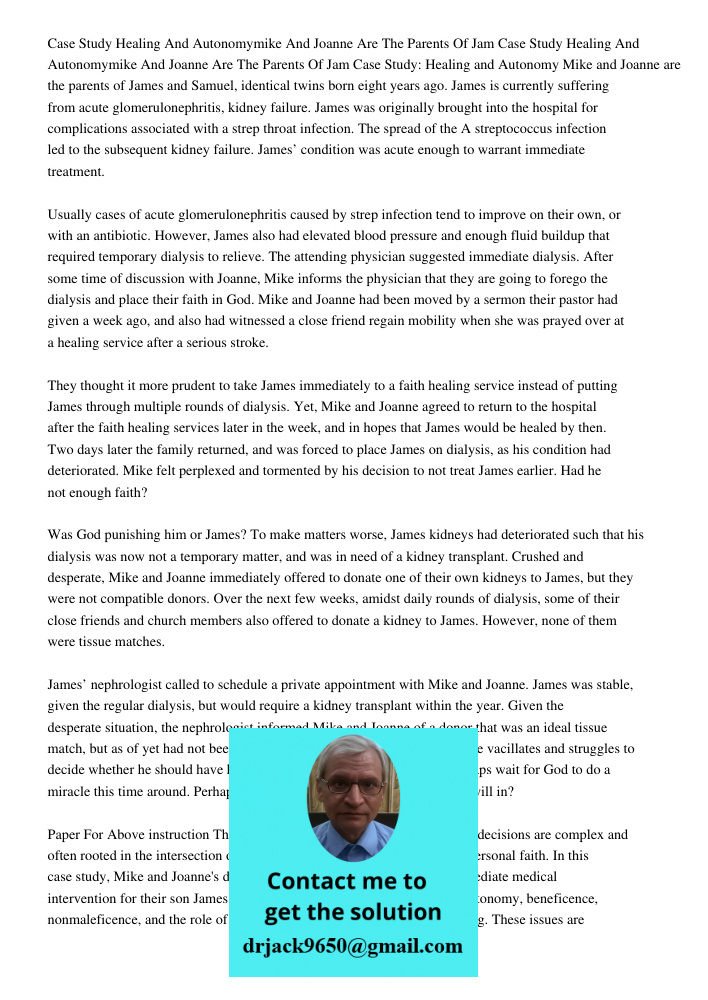 Case Study: Healing and Autonomy Mike and Joanne are the parents of James and Samuel, identical twins born eight years ago. James is currently suffering from ac