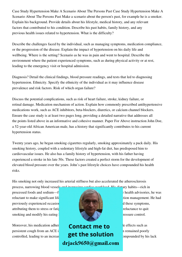 Make a scenario about the person's past, for example he is a smoker. Explain his background. Provide details about his lifestyle, medical history, and any relev