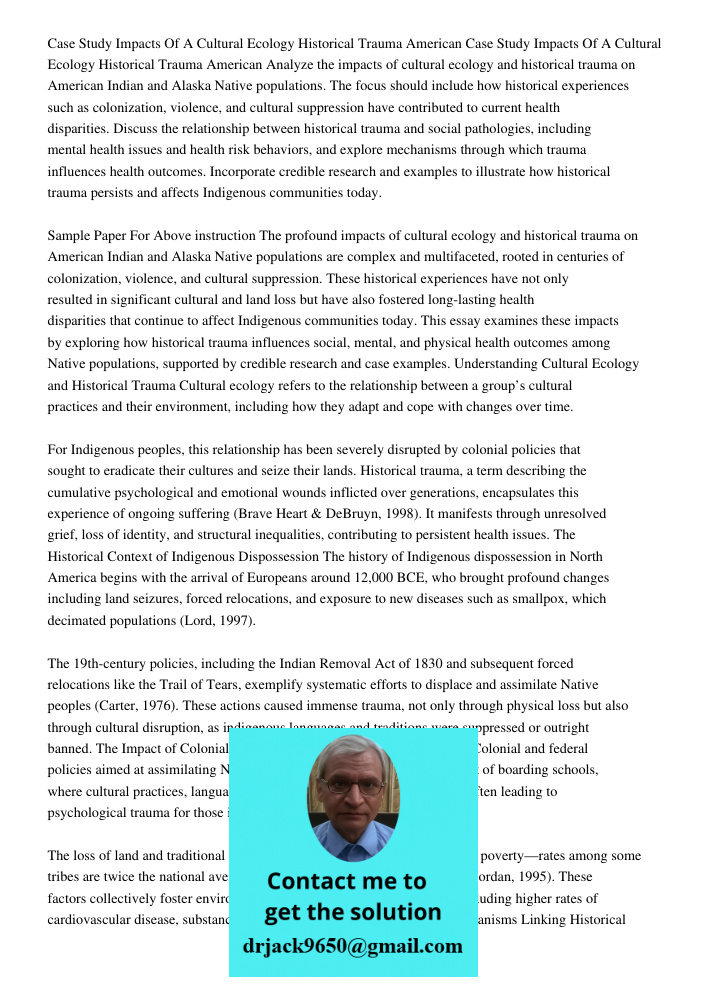 Analyze the impacts of cultural ecology and historical trauma on American Indian and Alaska Native populations. The focus should include how historical experien
