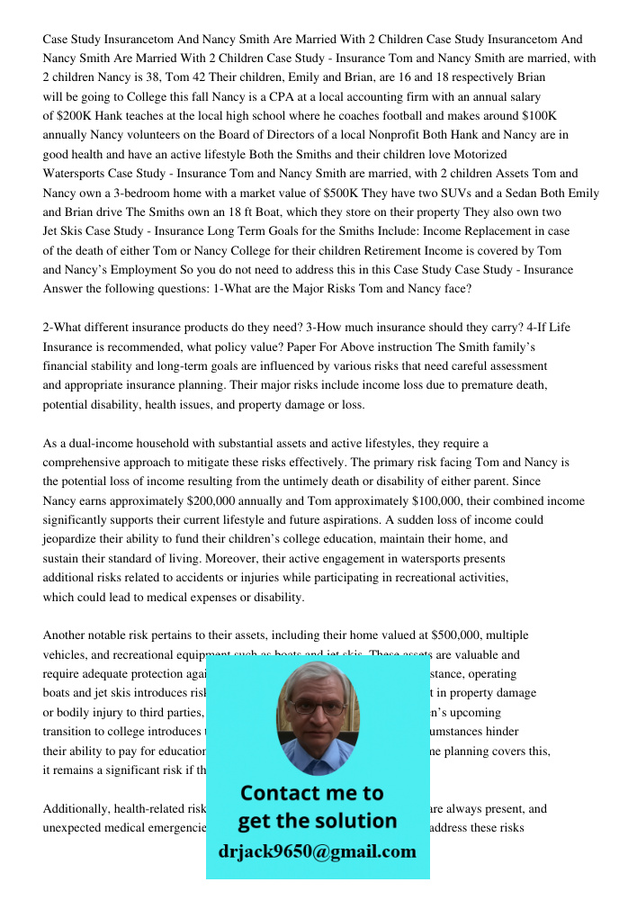 Case Study - Insurance Tom and Nancy Smith are married, with 2 children Nancy is 38, Tom 42 Their children, Emily and Brian, are 16 and 18 respectively Brian wi