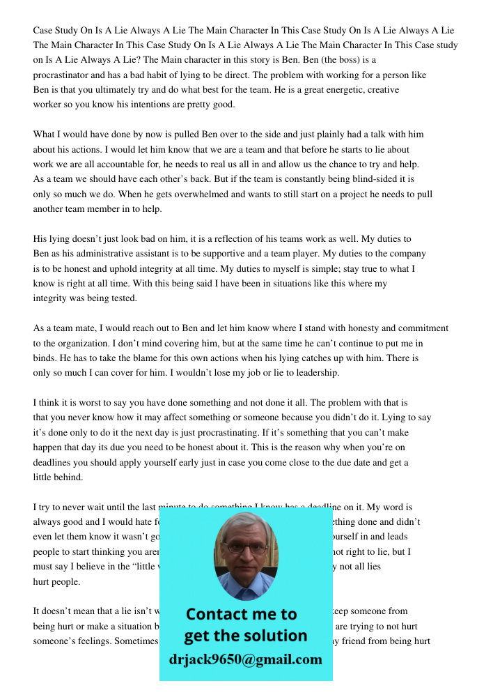 Case Study On Is A Lie Always A Lie The Main Character In This Case study on Is A Lie Always A Lie? The Main character in this story is Ben. Ben (the boss) is a