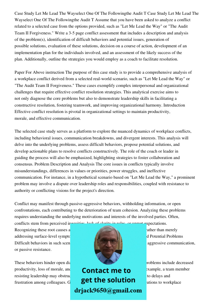 Assume that you have been asked to analyze a conflict related to a selected case from the options provided, such as "Let Me Lead the Way" or "The Audit Team II 