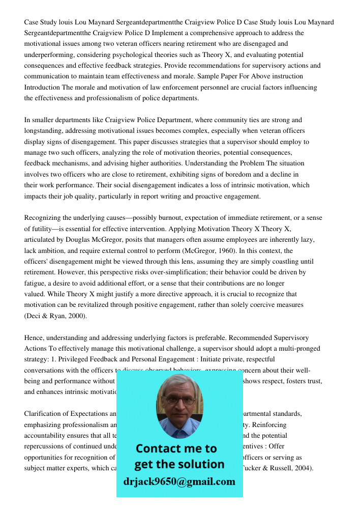 Implement a comprehensive approach to address the motivational issues among two veteran officers nearing retirement who are disengaged and underperforming, cons