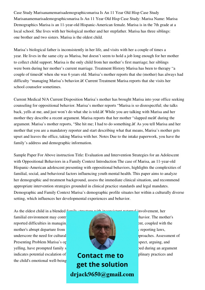 Case Study: Marisa Name: Marisa Demographics Marisa is an 11-year-old Hispanic-American female. Marisa is in the 7th grade at a local school. She lives with her