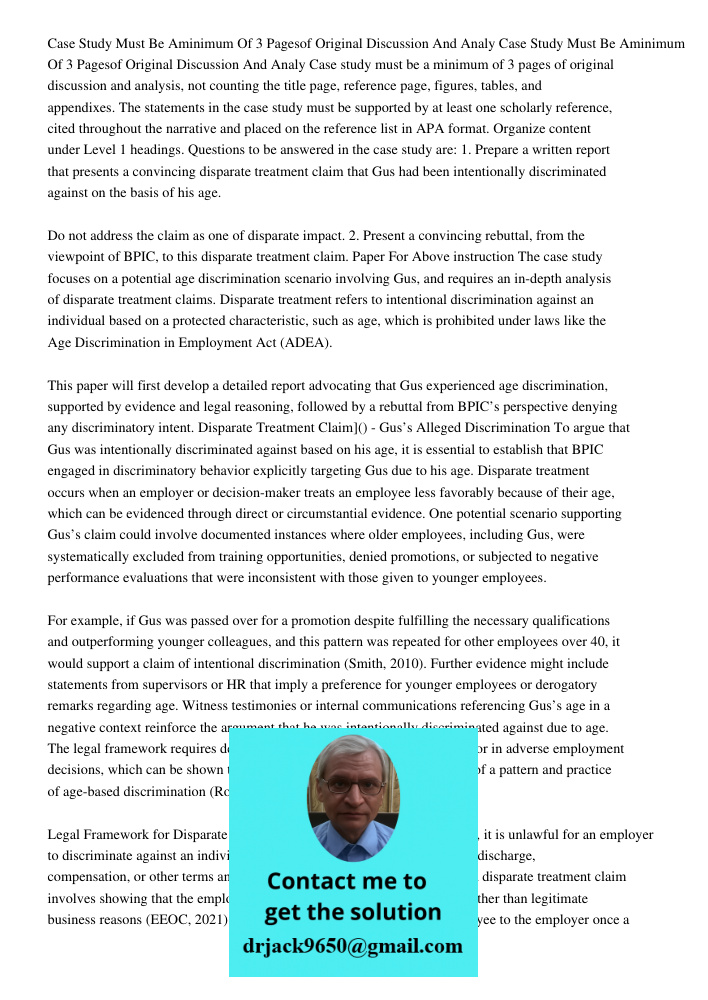 Case study must be a minimum of 3 pages of original discussion and analysis, not counting the title page, reference page, figures, tables, and appendixes. The s